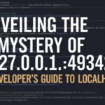 Unveiling the Mystery of 127.0.0.149342 A Developer’s Guide to Localhost